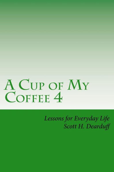A Cup of My Coffee 4: Lessons for Everyday Life