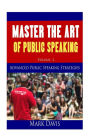 Master the Art of Public Speaking Volume II: Advanced Strategies for Maximum Impact