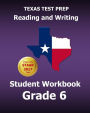 TEXAS TEST PREP Reading and Writing Student Workbook Grade 6: Covers the TEKS Writing Standards