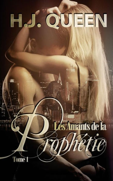 Les Amants de la Prophï¿½tie - Tome 1 [livre ï¿½rotique - paranormal]