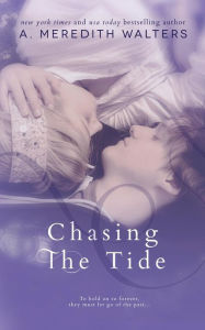 Title: Chasing the Tide, Author: A Meredith Walters