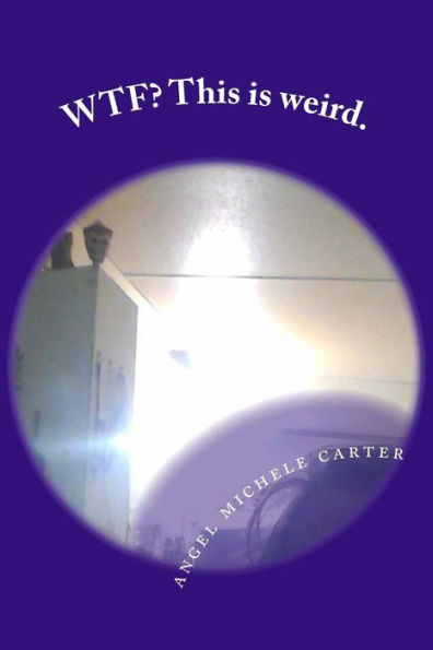 WTF? This is weird.: Out of the mind of maddness book 4