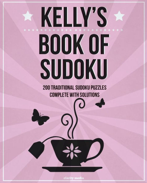 Kelly's Book Of Sudoku: 200 traditional sudoku puzzles in easy, medium & hard