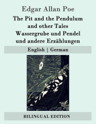 Title: The Pit and the Pendulum and other Tales / Wassergrube und Pendel und andere Erzählungen: English German, Author: Edgar Allan Poe