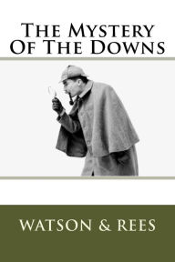 Title: The Mystery Of The Downs, Author: Watson & Rees