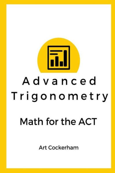 Advanced Trigonometry: Math for the ACT