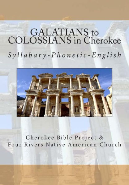 Galatians to Colossians in Cherokee: Syllabary-Phonetic-English