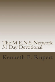 Title: The M.E.N.S. Network 31 Day Devotional: Volume One, Author: Karen M Rupert