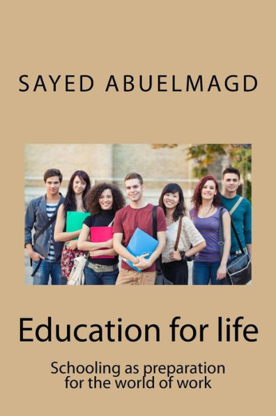 Education for life: Schooling as preparation for the world of work