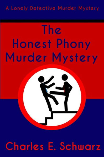 The Honest Phony Murder Mystery: A Lonely Detective Murder Mystery