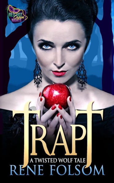 Trapt: A Twisted Wolf Tale (A Red Hot Cajun Nights Story)