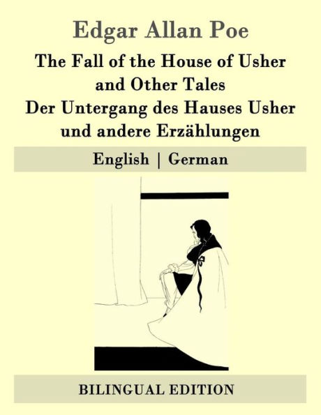 The Fall of the House of Usher and Other Tales / Der Untergang des Hauses Usher und andere Erzählungen: English German