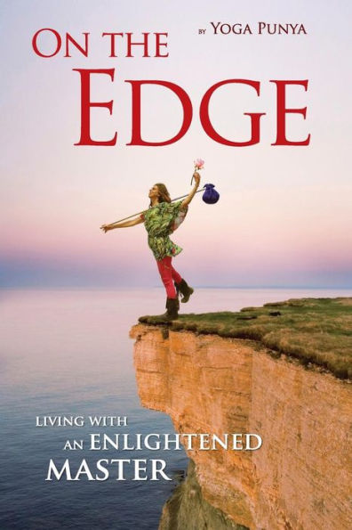 On the Edge: Living with an Enlightened Master