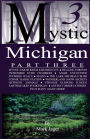 Mystic Michigan Part 3