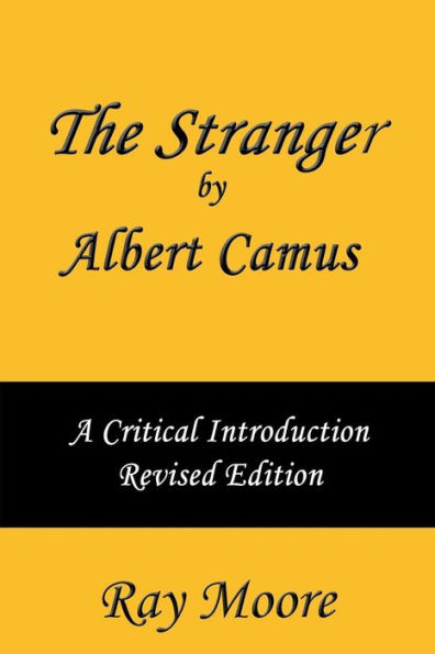 The Stranger by Albert Camus A Critical Introduction (Revised Edition)
