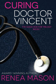 Title: Curing Doctor Vincent, Author: Renea Mason
