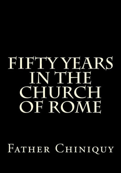 Fifty Years In The Church Of Rome