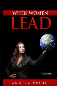 Title: When Women Lead Volume 1, Author: Angela Pride