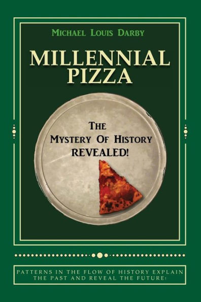 Millennial Pizza: The Mystery Of History Reavealed