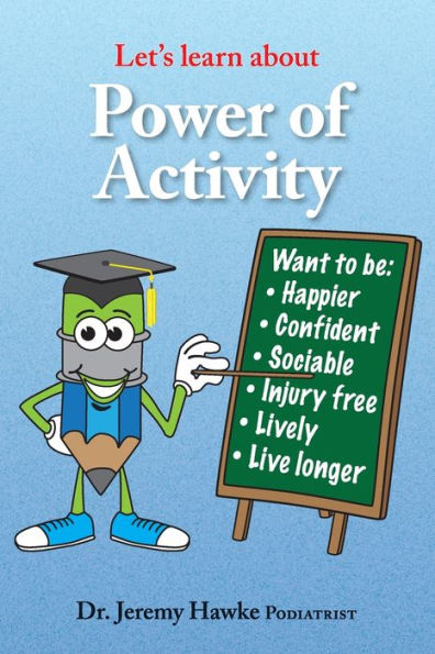 Let's Learn about- Power of Activity: Dr Jeremy Hawke (Podiatrist) from Cairns Australia will take you on a fascinating educational journey, to build a strong foundation for increasing our lifetime activity level. Your access to knowledge for lowering the