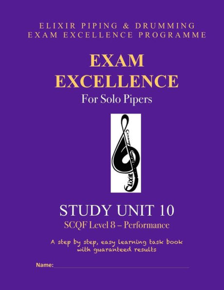 Exam Excellence for Solo Pipers: Study Unit 10: SCQF Level 8 - Performance