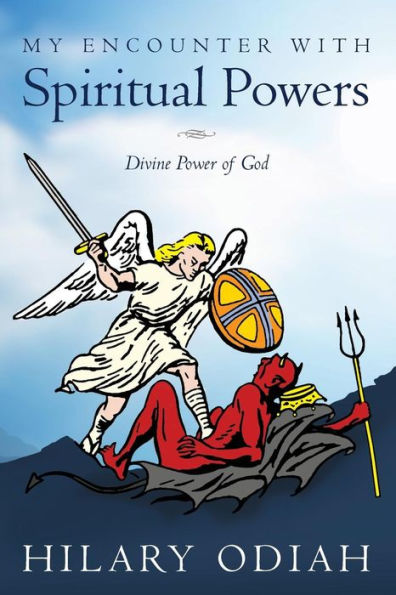 My Encounter with Spiritual Powers: Divine Power of God