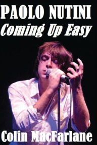 Title: Paolo Nutini: Coming Up Easy, Author: Colin MacFarlane