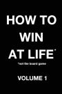 How to win at life*: *not the board game