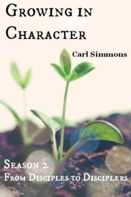 Title: Growing in Character, Author: Carl Simmons