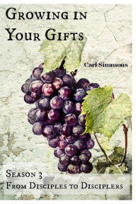 Title: Growing in Your Gifts, Author: Carl Simmons