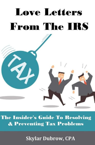 Love Letters from the IRS: The Insider