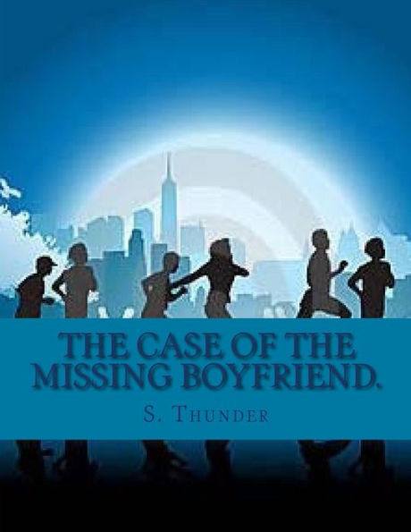 The case of the missing boyfriend.