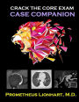 Crack the CORE Exam - Case Companion