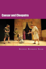 Title: Caesar and Cleopatra, Author: George Bernard Shaw