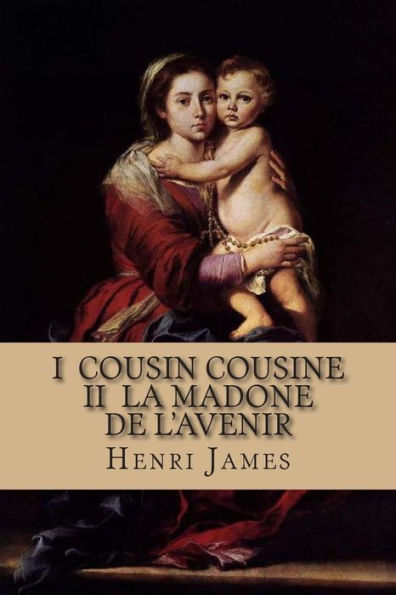 I Cousin Cousine II La Madone de l'avenir