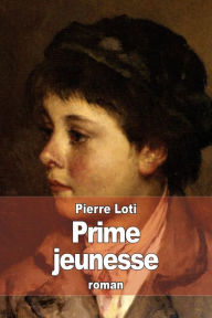 Title: Prime jeunesse, Author: Pierre Loti
