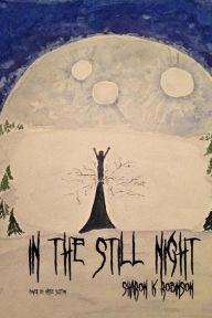 Title: In the Still Night, Author: Sharon K Robinson