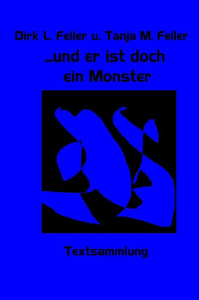 ...und er ist doch ein Monster: Textsammlung