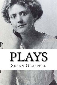 Title: Plays, Author: Susan Glaspell