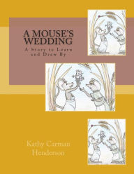 Title: A Mouse's Wedding, Author: Kathy Carman Henderson
