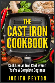 Title: The Cast Iron Cookbook, Author: Judith Peyton