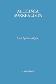 Title: Alchimia Surrealista, Author: Lucio Giuliodori