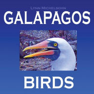 Title: Galapagos Birds: Wildlife Photographs from Ecuador's Galapagos Archipelago, the Encantadas or Enchanted Isles, and the Words of Herman Melville, Charles Darwin, and HMS Beagle Captain Robert FitzRoy, Author: Moses Michelsohn