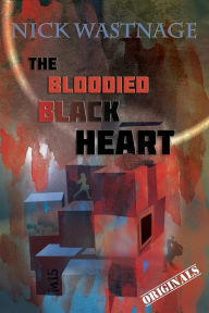 Title: The Bloodied Black Heart, Author: Nick Wastnage