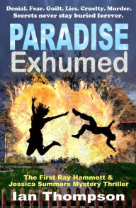 Title: Paradise Exhumed, Author: Ian Thompson MD