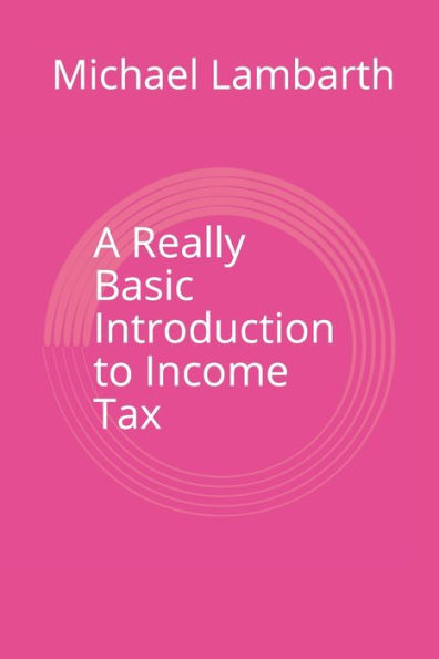 A Really Basic Introduction to Income Tax