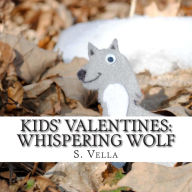 Title: Kids' Valentines: Whispering Wolf, Author: S Vella