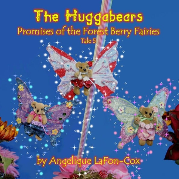 The Huggabears: Promises of the Forest Berry Fairies