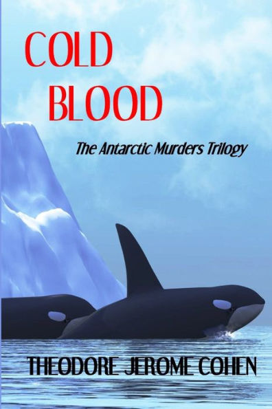 Cold Blood: The Antarctic Murders Trilogy