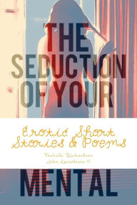 Title: The Seduction Of Your Mental, Author: John Lacarbiere III